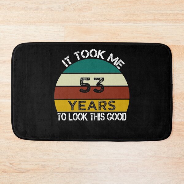 Item preview, It Took Me 53 Years to Look This Good / Funny Birthday Gift Idea for Man and Womens / Happy Birthday / 53th Birthday Gift  designed and sold by Chamssou.