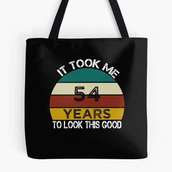 Item preview, It Took Me 54 Years to Look This Good / Funny Birthday Gift Idea for Man and Womens / Happy Birthday / 54th Birthday Gift  designed and sold by Chamssou.