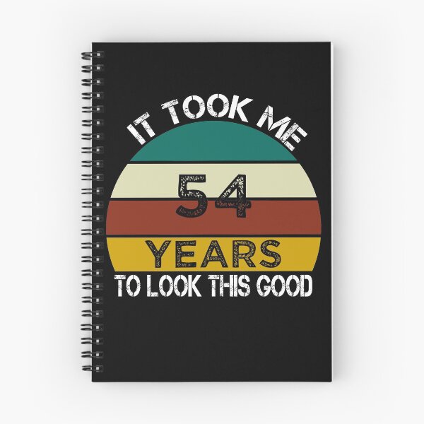 Item preview, It Took Me 54 Years to Look This Good / Funny Birthday Gift Idea for Man and Womens / Happy Birthday / 54th Birthday Gift  designed and sold by Chamssou.