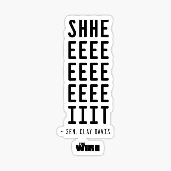 Le fil - Sheeeeeiit ~ Clay Davis Sticker