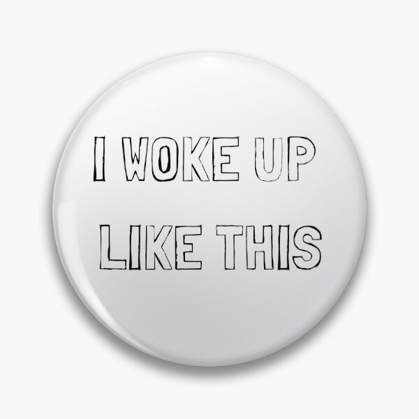 Item preview, I woke up like this designed and sold by Kirsty McFarland-Rice.