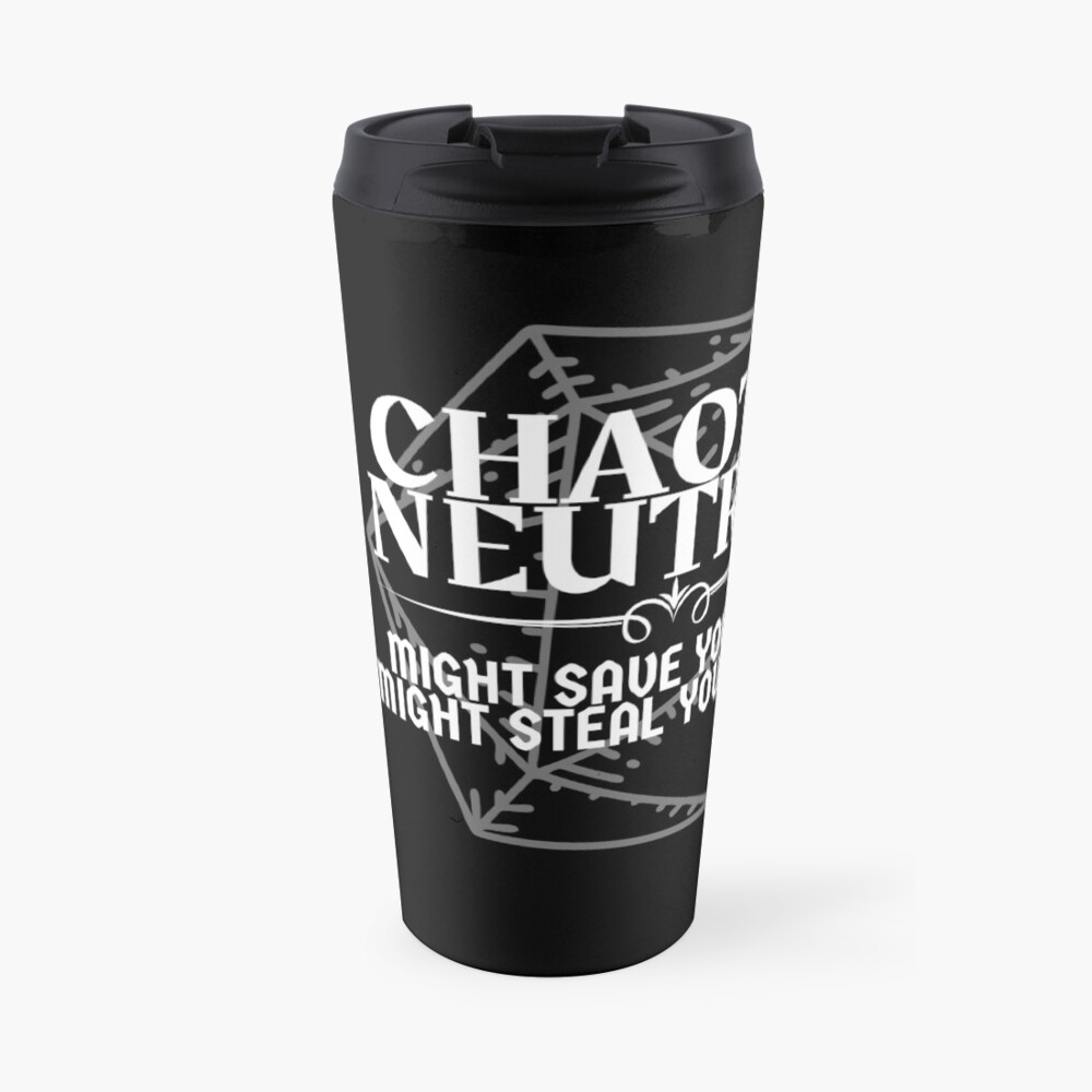 "Chaotic Neutral - Might Save Your Life. Might Steal Your Horse" DnD Character Alignment Print Travel Coffee Mug