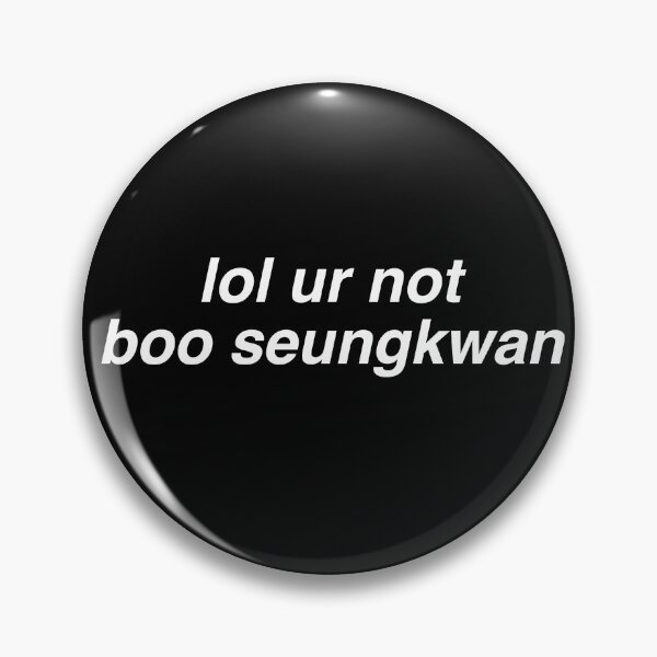 Item preview, lol ur not boo seungkwan designed and sold by milkiweidesigns.