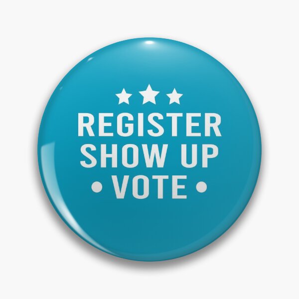 Item preview, Register Show Up Vote : Election Day, Register to Vote, Vote President designed and sold by JustGift.