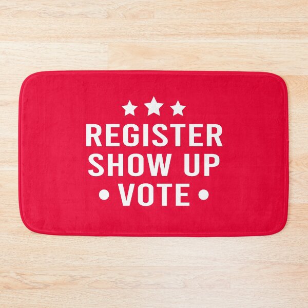 Item preview, Register Show Up Vote : Election Day, Register to Vote, Vote President designed and sold by JustGift.