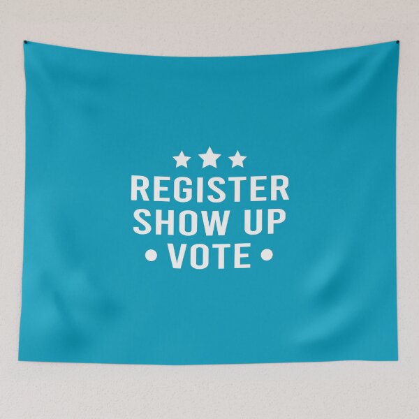 Item preview, Register Show Up Vote : Election Day, Register to Vote, Vote President designed and sold by JustGift.