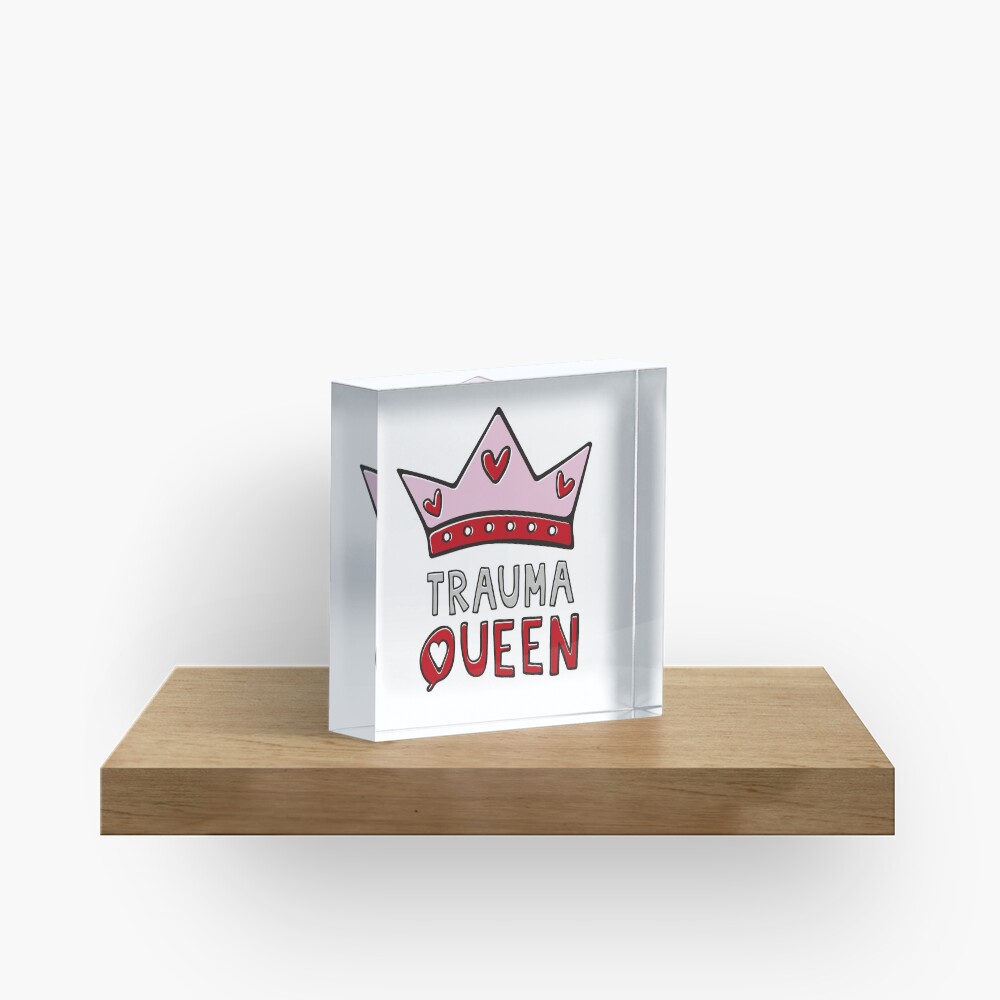 Trauma QUEEN Acrylic Block
