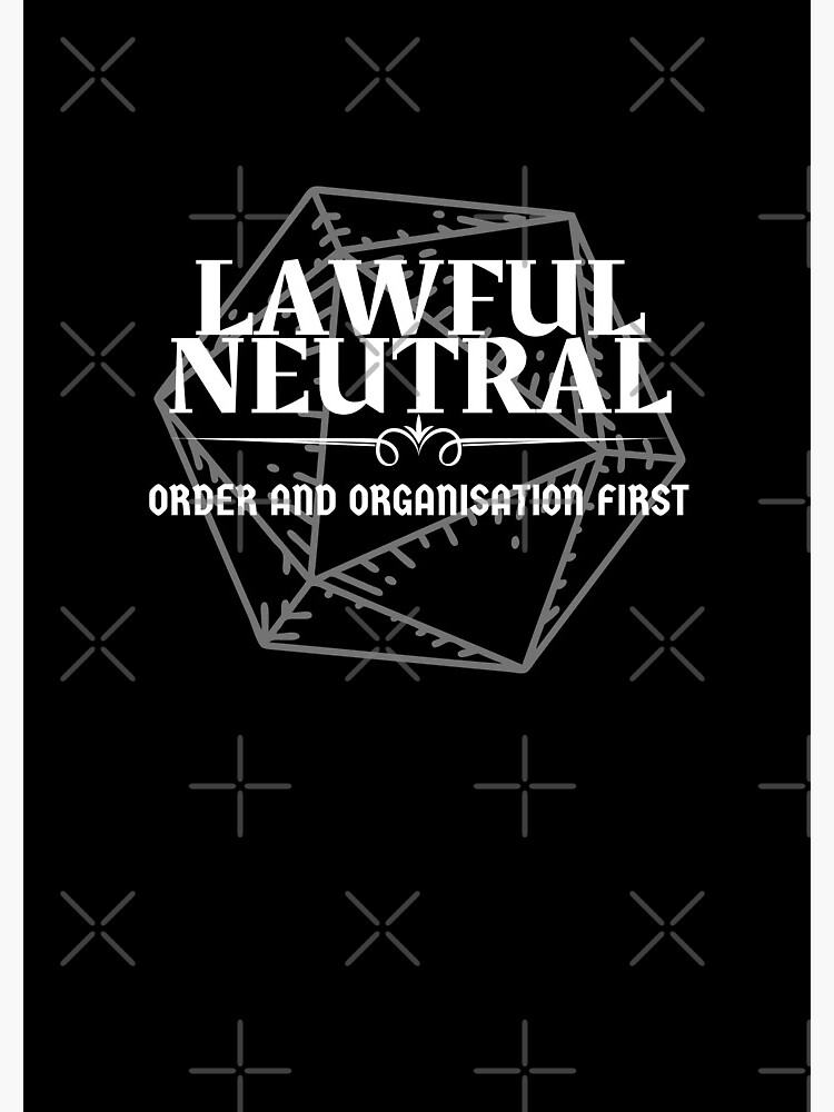 Lawful Neutral - Order & Organisation First DnD Character Alignment Print  | Mask