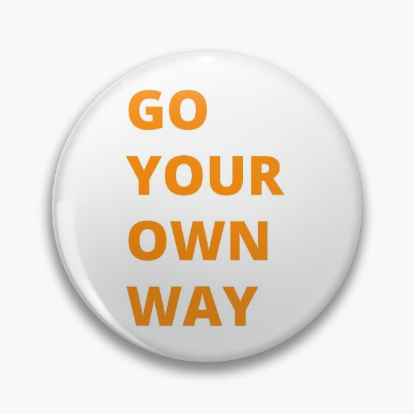 Item preview, GO YOUR OWN WAY designed and sold by thedailymomfeed.