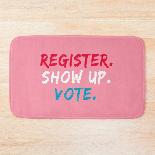 Item preview, Register Show Up Vote : Election Day, Register to Vote, Vote President designed and sold by JustGift.