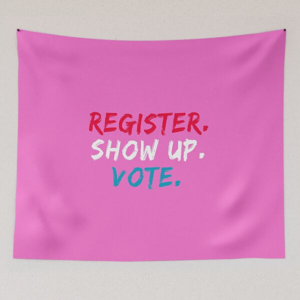 Item preview, Register Show Up Vote : Election Day, Register to Vote, Vote President designed and sold by JustGift.