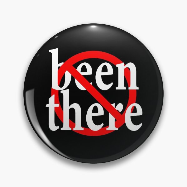 Item preview, Not Been There - No Place but here - Getting There - Can't get there from here designed and sold by notstuff.