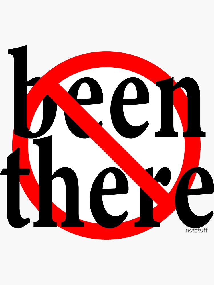 Not Been There - No Place but here - Getting There - Can't get there from here by notstuff