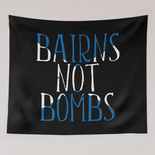 Item preview, BAIRNS NOT BOMBS, Scottish Independence Saltire Flag Text Slogan designed and sold by MacPean.