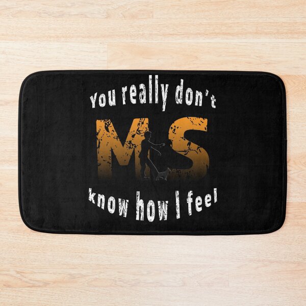 Item preview, You really dont know how I feel. Multiple Sclerosis Awareness MS  designed and sold by ShamblesShop.