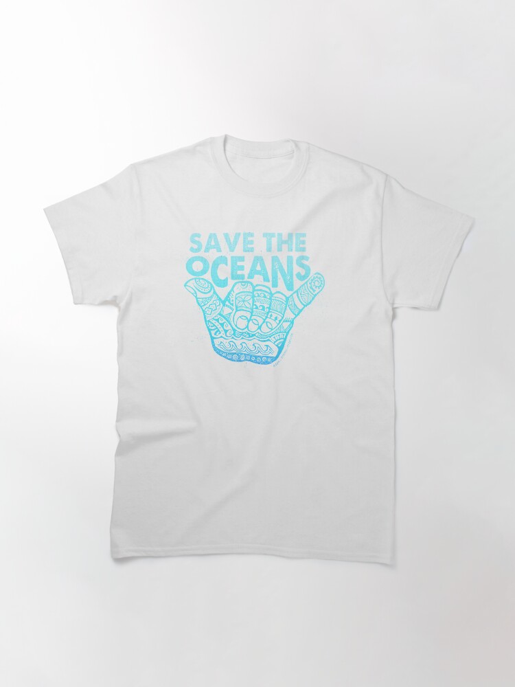Alternate view of Hang Loose, Save the OceansHang Loose, Save the Oceans Classic T-Shirt