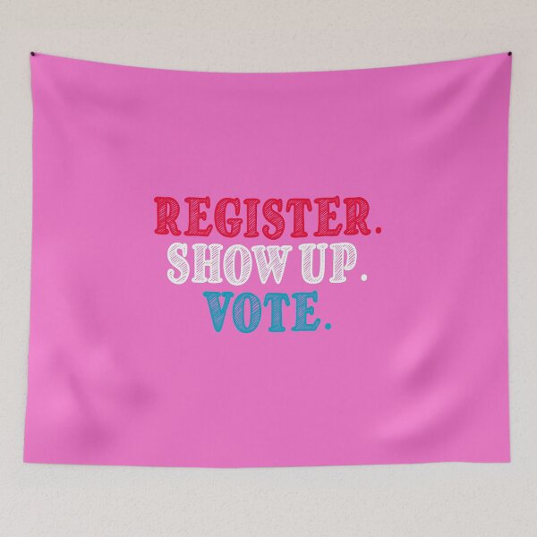 Item preview, Register Show Up Vote : Election Day, Register to Vote, Vote President designed and sold by JustGift.
