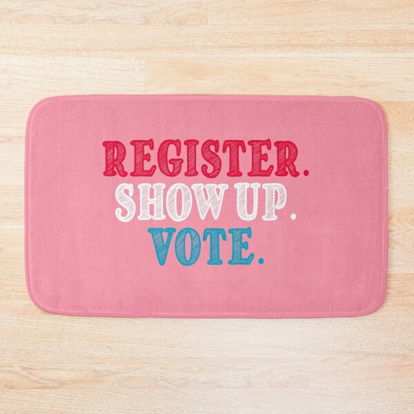 Item preview, Register Show Up Vote : Election Day, Register to Vote, Vote President designed and sold by JustGift.