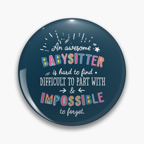 Item preview, An awesome Babysitter Gift Idea - Impossible to Forget Quote designed and sold by betternotes.