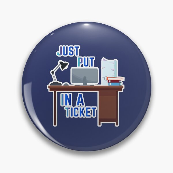 Item preview, Just Put In A Ticket For Help Desk & Tech Support designed and sold by e-z4k.