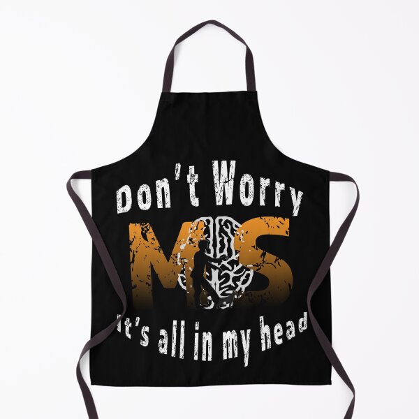 Item preview, Dont worry, its all in my head. Multiple Sclerosis Awareness MS designed and sold by ShamblesShop.
