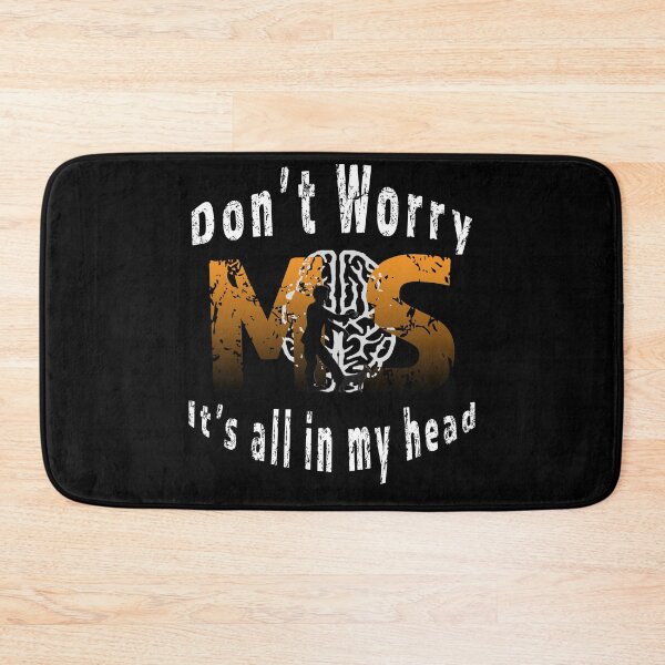 Item preview, Dont worry, its all in my head. Multiple Sclerosis Awareness MS  designed and sold by ShamblesShop.