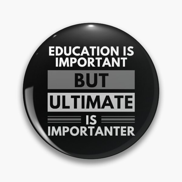 Item preview, Education Is Important But Ultimate Is Importanter designed and sold by m95sim.