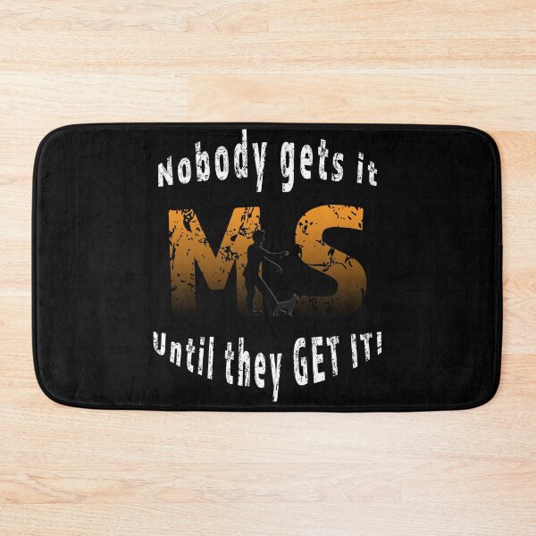 Item preview, Nobody gets it until they GET IT. Multiple Sclerosis Awareness MS  designed and sold by ShamblesShop.