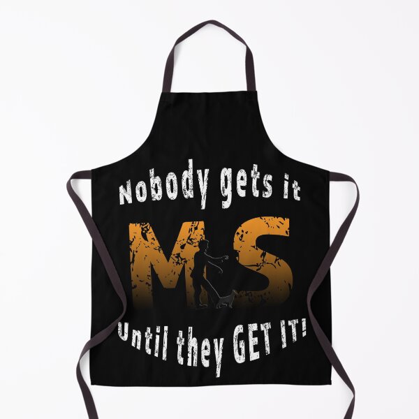 Item preview, Nobody gets it until they GET IT. Multiple Sclerosis Awareness MS designed and sold by ShamblesShop.