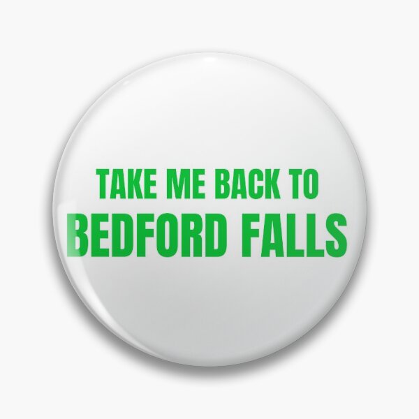 Artikelvorschau, Bring mich zurück zu den Bedford Falls entworfen und verkauft von RoyBaht.