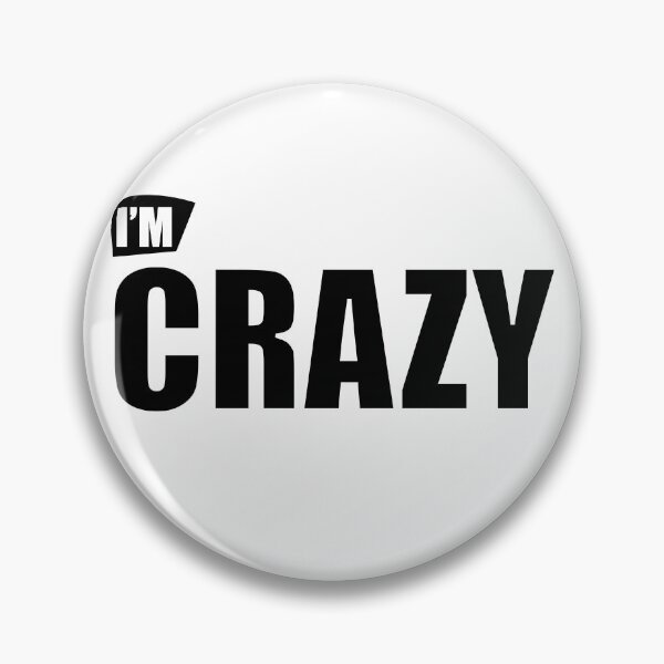 Item preview, I'm Crazy designed and sold by Merch By K.