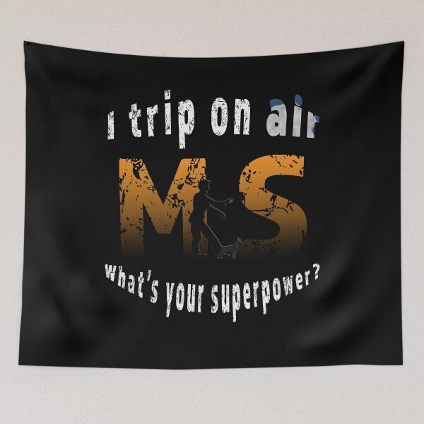 Item preview, I trip on air, whats your superpower? Multiple Sclerosis Awareness MS  designed and sold by ShamblesShop.