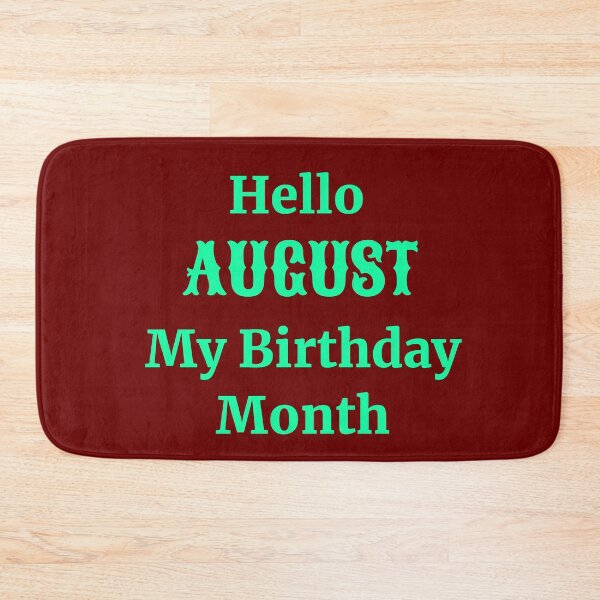 Item preview, Hello August. My birthday month designed and sold by RueChiedza.