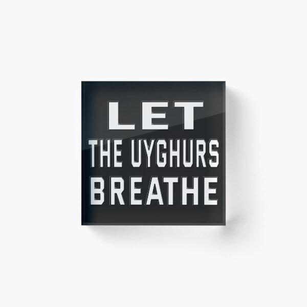 Item preview, LET THE UYGHURS BREATHE. designed and sold by Ralek.
