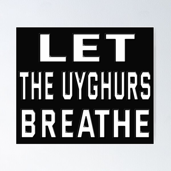 Item preview, LET THE UYGHURS BREATHE. designed and sold by Ralek.