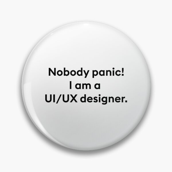 Item preview, nobody panic i am a uiux designer designed and sold by PixelCookieDsgn.