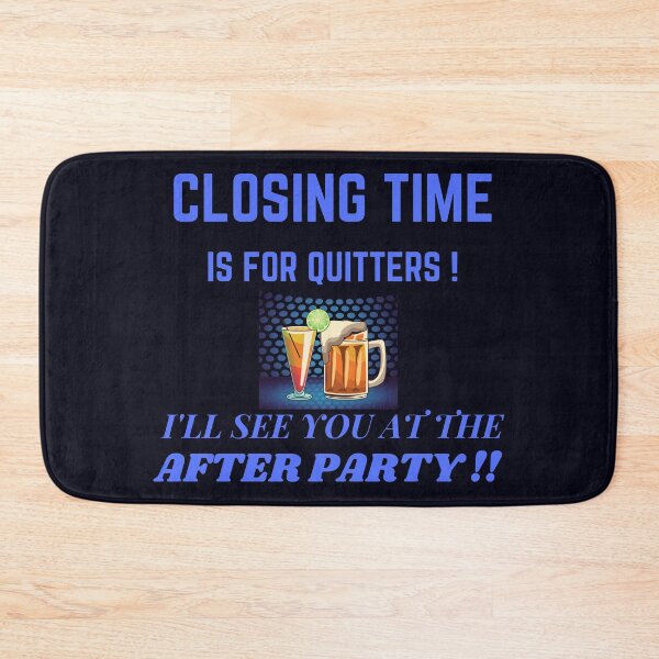Item preview, Closing Time Is For Quitters designed and sold by WoodburyLake.