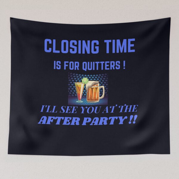 Item preview, Closing Time Is For Quitters designed and sold by WoodburyLake.