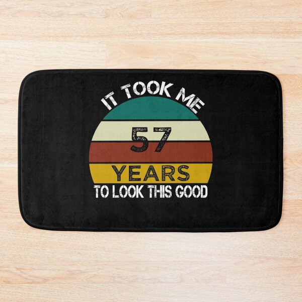 Item preview, It Took Me 57 Years to Look This Good / Funny Birthday Gift Idea for Man and Womens / Happy Birthday / 57th Birthday Gift  designed and sold by Chamssou.