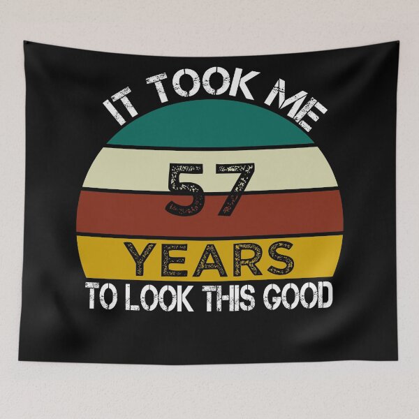 Item preview, It Took Me 57 Years to Look This Good / Funny Birthday Gift Idea for Man and Womens / Happy Birthday / 57th Birthday Gift  designed and sold by Chamssou.