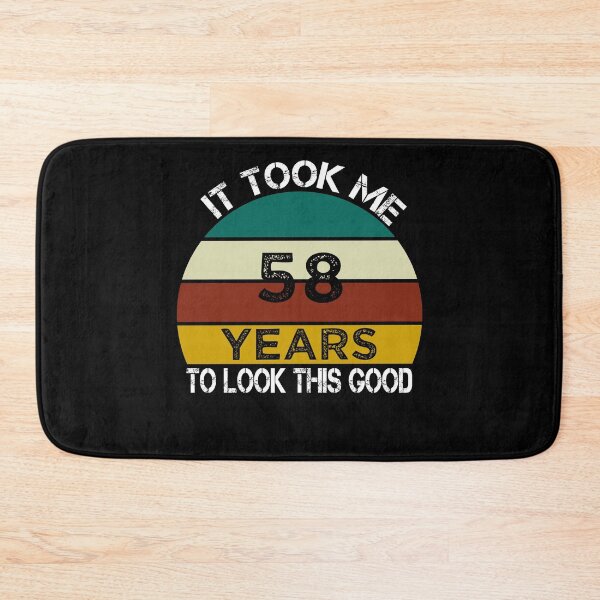 Item preview, It Took Me 58 Years to Look This Good / Funny Birthday Gift Idea for Man and Womens / Happy Birthday / 58th Birthday Gift  designed and sold by Chamssou.