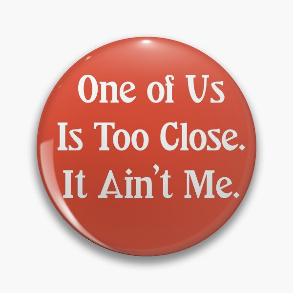 Item preview, One of Us Is Too Close designed and sold by Joshua Rayfield.