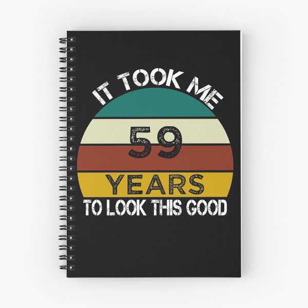 Item preview, It Took Me 59 Years to Look This Good / Funny Birthday Gift Idea for Man and Womens / Happy Birthday / 59th Birthday Gift  designed and sold by Chamssou.