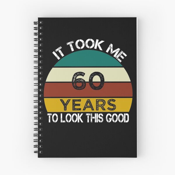 Item preview, It Took Me 60 Years to Look This Good / Funny Birthday Gift Idea for Man and Womens / Happy Birthday / 60th Birthday Gift  designed and sold by Chamssou.