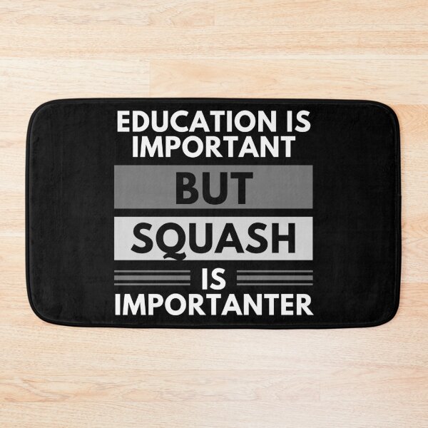 Item preview, Education Is Important But Squash Is Importanter designed and sold by m95sim.