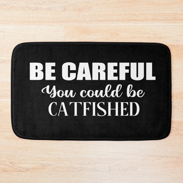 Item preview, Be careful you could be catfished, british humor sarcastic quote designed and sold by Aura-E.
