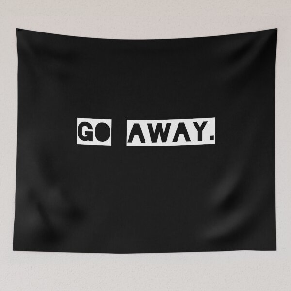 Item preview, Go Away designed and sold by sherwinc.