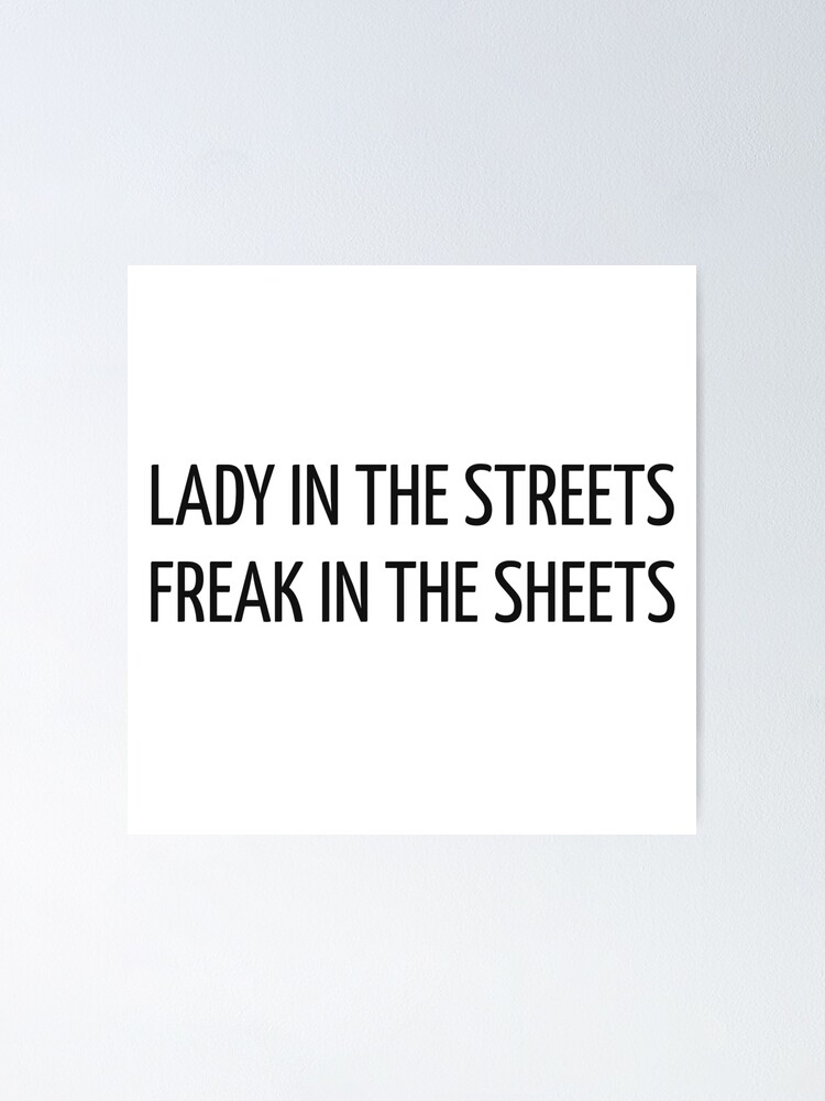 lady in the streets freak in the sheets" Poster by Hala999 Redbub...