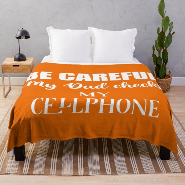 Item preview, Be careful My Dad checks my cellphone,british humor sarcastic family quote designed and sold by Aura-E.