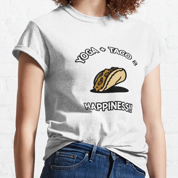 Yoga Taco Happiness | Fat Diet | Mean Memes Classic T-Shirt